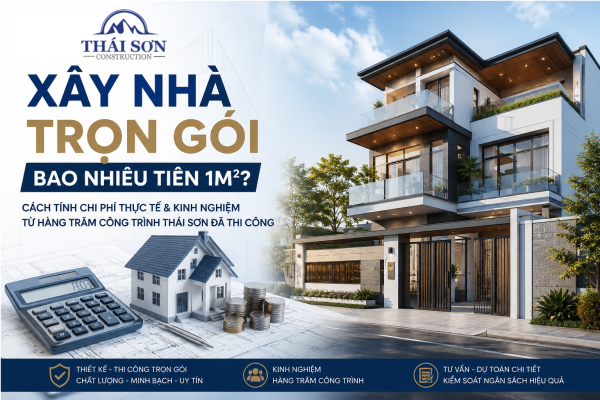 xay-nha-tron-goi-bao-nhieu-tien-1m2-chi-phi-thuc-te